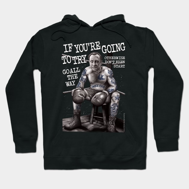 Bukowski, Chinaski, Don't Try Hoodie by PeligroGraphics